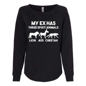 My Ex Has 3 Spirit Animals Lion Ass Cheetah Divorce Womens California Wash Sweatshirt