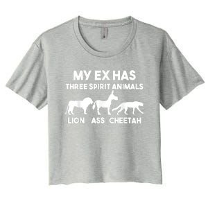 My Ex Has 3 Spirit Animals Lion Ass Cheetah Divorce Women's Crop Top Tee