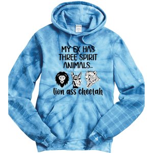 My Ex Has Three Spirit Animals Lion Ass Cheetah Funny Tie Dye Hoodie