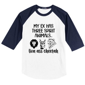 My Ex Has Three Spirit Animals Lion Ass Cheetah Funny Baseball Sleeve Shirt