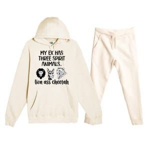 My Ex Has Three Spirit Animals Lion Ass Cheetah Funny Premium Hooded Sweatsuit Set