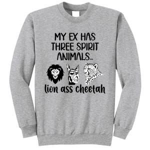 My Ex Has Three Spirit Animals Lion Ass Cheetah Funny Sweatshirt