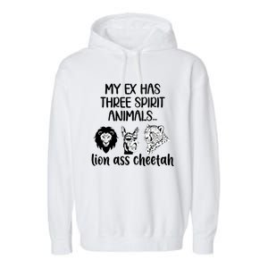 My Ex Has Three Spirit Animals Lion Ass Cheetah Funny Garment-Dyed Fleece Hoodie