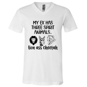 My Ex Has Three Spirit Animals Lion Ass Cheetah Funny V-Neck T-Shirt