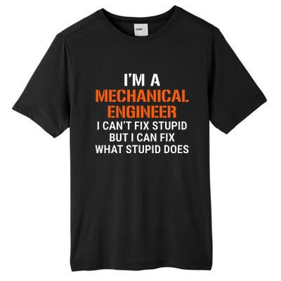 Mechanical Engineer I CanT Fix Stupid Tall Fusion ChromaSoft Performance T-Shirt