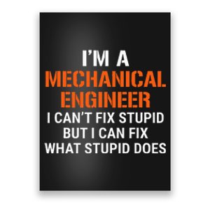 Mechanical Engineer I CanT Fix Stupid Poster