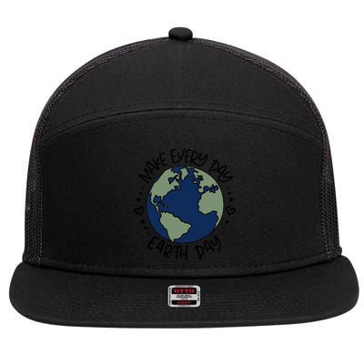 Make Everyday Is Earth Day Protect The Planet Save The Planet 7 Panel Mesh Trucker Snapback Hat