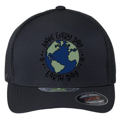 Make Everyday Is Earth Day Protect The Planet Save The Planet Flexfit Unipanel Trucker Cap