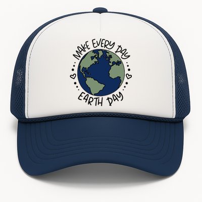 Make Everyday Is Earth Day Protect The Planet Save The Planet Trucker Hat