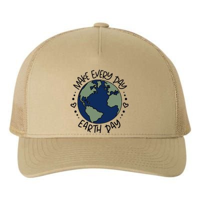 Make Everyday Is Earth Day Protect The Planet Save The Planet Yupoong Adult 5-Panel Trucker Hat