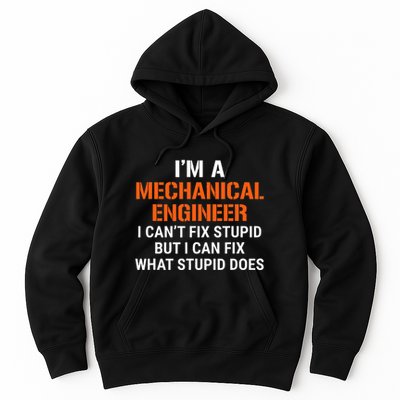 Mechanical Engineer I CanT Fix Stupid Hoodie