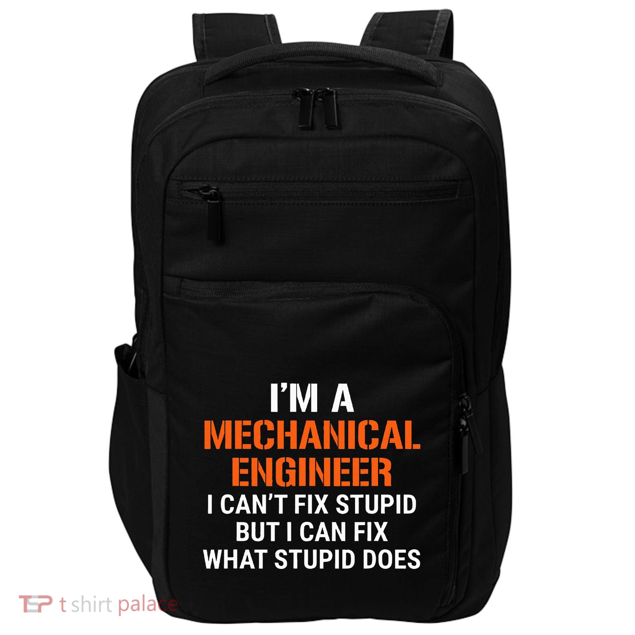 Mechanical Engineer I CanT Fix Stupid Impact Tech Backpack