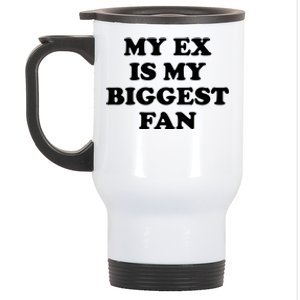 My Ex Is My Biggest Fan Shirts Funny Sayings Stainless Steel Travel Mug