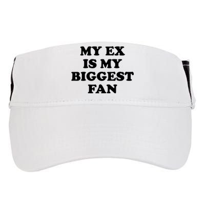 My Ex Is My Biggest Fan Shirts Funny Sayings Adult Drive Performance Visor