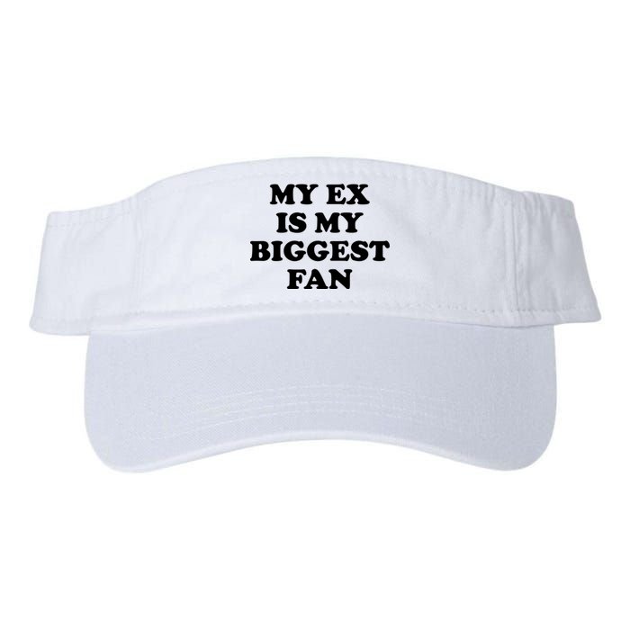 My Ex Is My Biggest Fan Shirts Funny Sayings Valucap Bio-Washed Visor