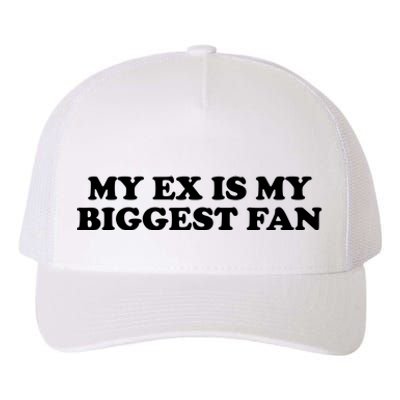 My Ex Is My Biggest Fan Shirts Funny Sayings Yupoong Adult 5-Panel Trucker Hat