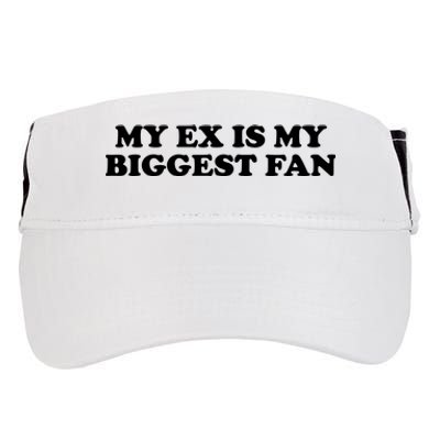 My Ex Is My Biggest Fan Shirts Funny Sayings Adult Drive Performance Visor