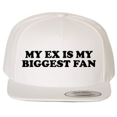 My Ex Is My Biggest Fan Shirts Funny Sayings Wool Snapback Cap