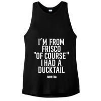 Mr.Dope Era IM From Frisco Of Course I Had A Ducktail Ladies PosiCharge Tri-Blend Wicking Tank