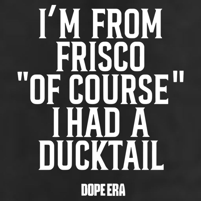 Mr.Dope Era IM From Frisco Of Course I Had A Ducktail Beanie