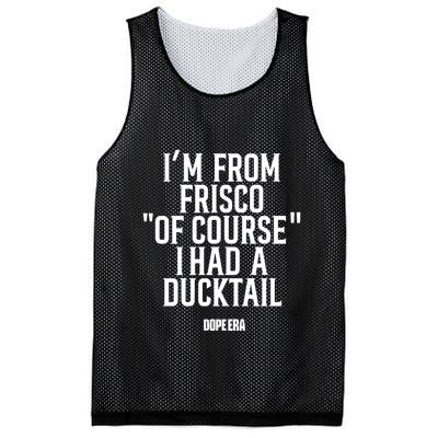 Mr.Dope Era IM From Frisco Of Course I Had A Ducktail Mesh Reversible Basketball Jersey Tank