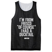 Mr.Dope Era IM From Frisco Of Course I Had A Ducktail Mesh Reversible Basketball Jersey Tank