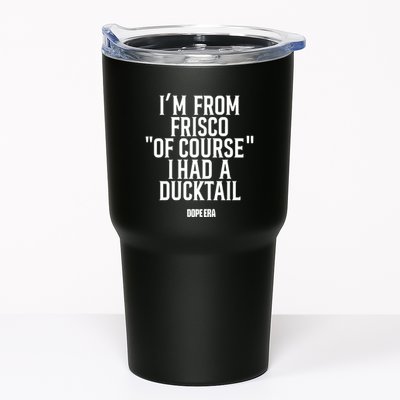 Mr.Dope Era IM From Frisco Of Course I Had A Ducktail Tumbler