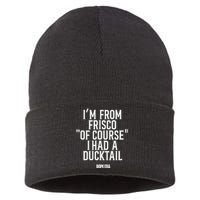 Mr.Dope Era IM From Frisco Of Course I Had A Ducktail Sustainable Knit Beanie