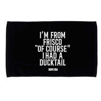 Mr.Dope Era IM From Frisco Of Course I Had A Ducktail Microfiber Hand Towel