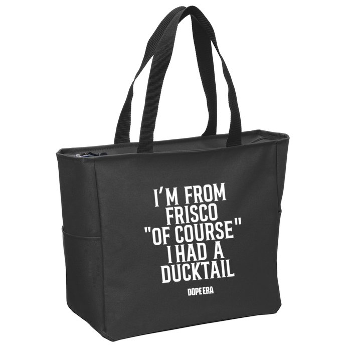 Mr.Dope Era IM From Frisco Of Course I Had A Ducktail Zip Tote Bag