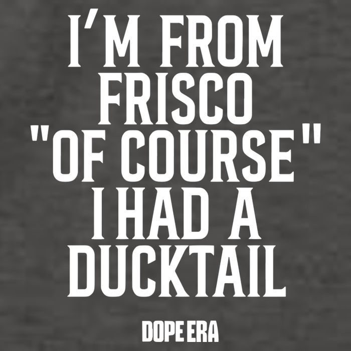 Mr.Dope Era IM From Frisco Of Course I Had A Ducktail Vector Backpack