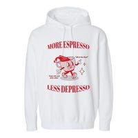 More Espresso Less Depresso Garment-Dyed Fleece Hoodie