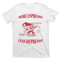 More Espresso Less Depresso T-Shirt