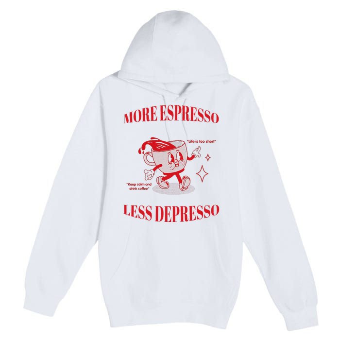 More Espresso Less Depresso Premium Pullover Hoodie