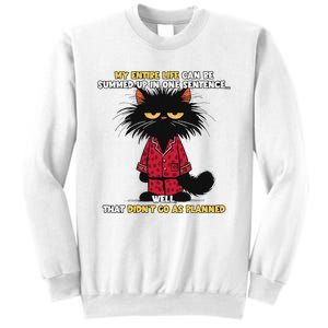 My Entire Life Can Be Summed Up In One Sentence Cat Sweatshirt