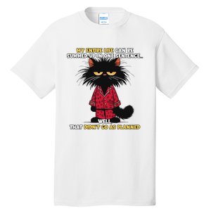 My Entire Life Can Be Summed Up In One Sentence Cat Tall T-Shirt