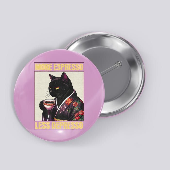 More Espresso Less Depresso Kimono Cat Japanese Button