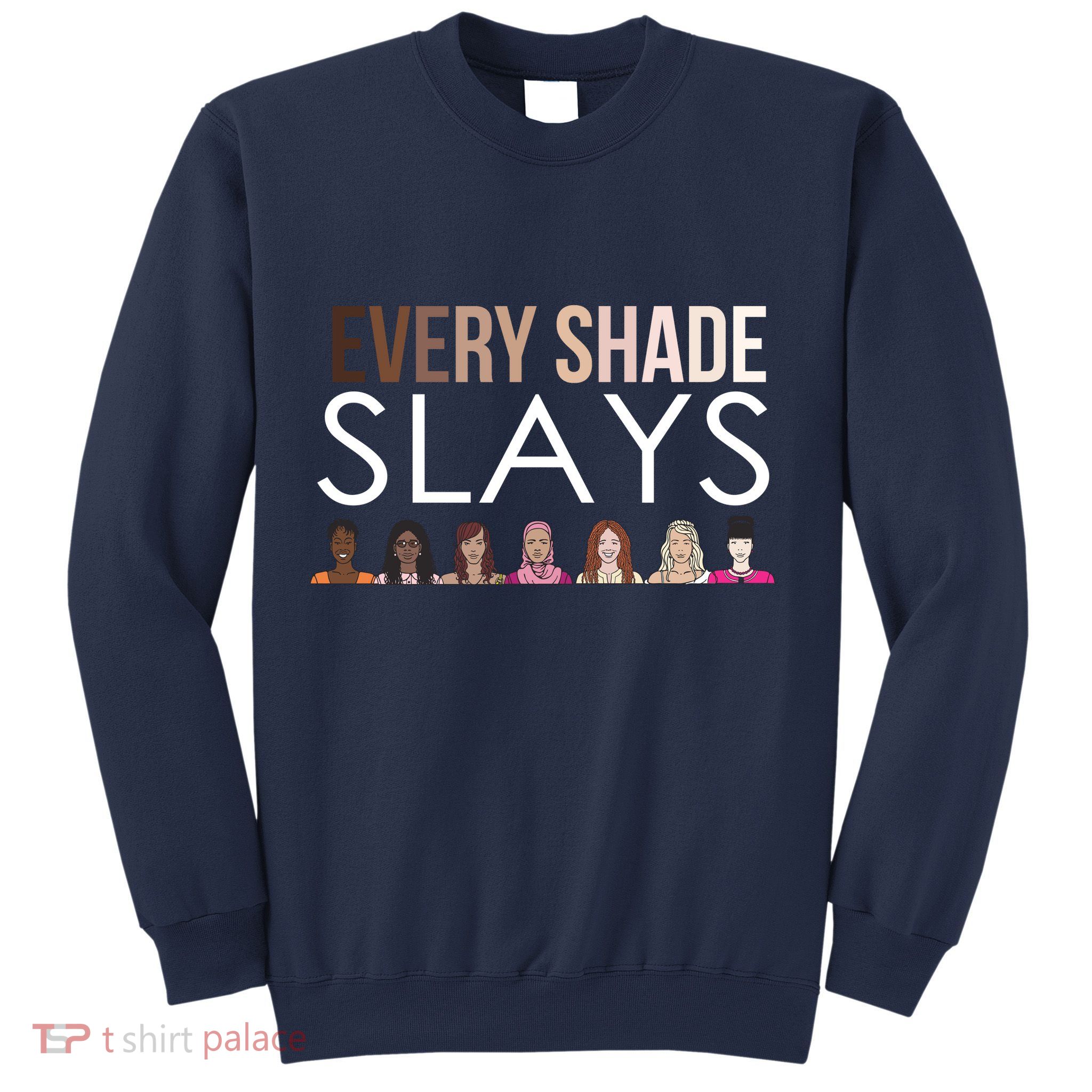 Melanin Every Shade Slays Sweatshirt