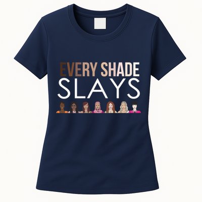 Melanin Every Shade Slays Womens T-Shirt