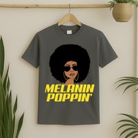 Melanin Poppin Proud African Pride T-Shirt