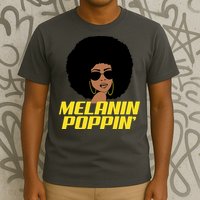 Melanin Poppin Proud African Pride T-Shirt