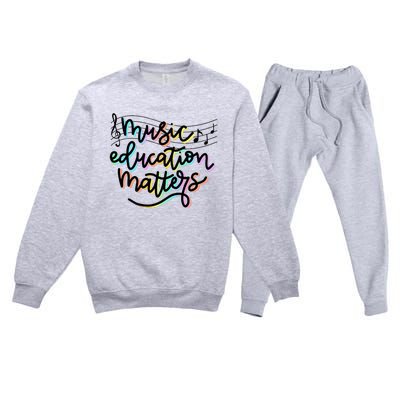 Music Education Matters Music Teacher Appreciation Women Premium Crewneck Sweatsuit Set