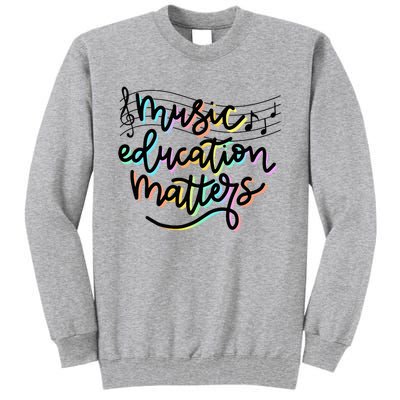 Music Education Matters Music Teacher Appreciation Women Tall Sweatshirt