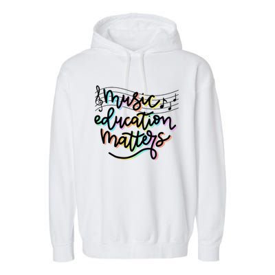 Music Education Matters Music Teacher Appreciation Women Garment-Dyed Fleece Hoodie