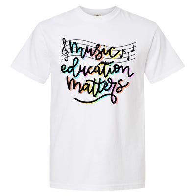 Music Education Matters Music Teacher Appreciation Women Garment-Dyed Heavyweight T-Shirt