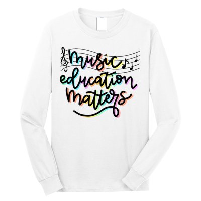 Music Education Matters Music Teacher Appreciation Women Long Sleeve Shirt