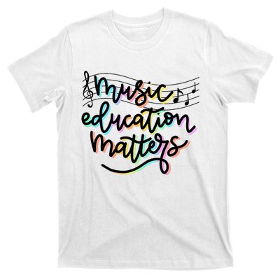 Music Education Matters Music Teacher Appreciation Women T-Shirt