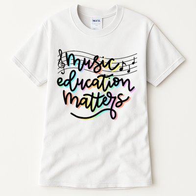 Music Education Matters Music Teacher Appreciation Women Tall T-Shirt