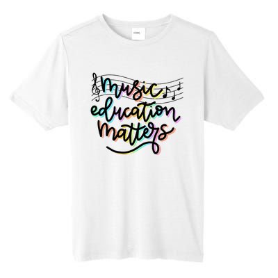 Music Education Matters Music Teacher Appreciation Women Tall Fusion ChromaSoft Performance T-Shirt