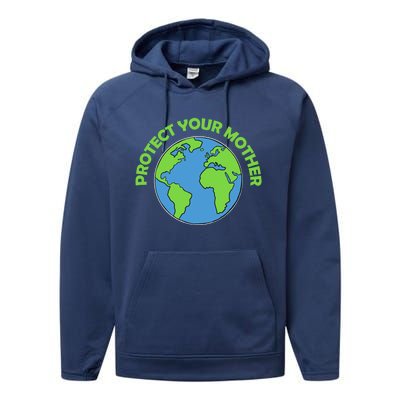 Mother Earth Meaningful Gift Protect Your Mother Gift Performance Fleece Hoodie